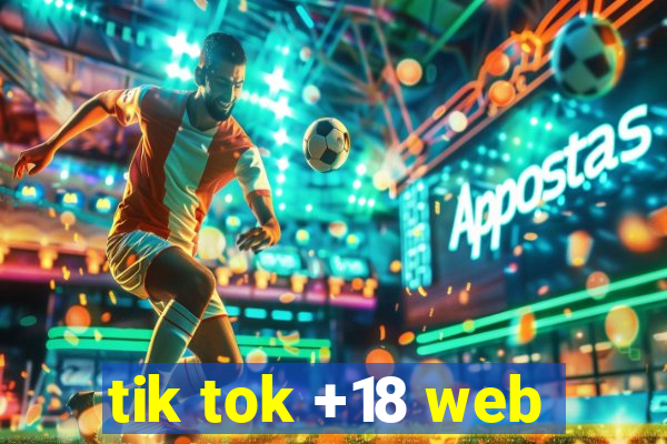 tik tok +18 web